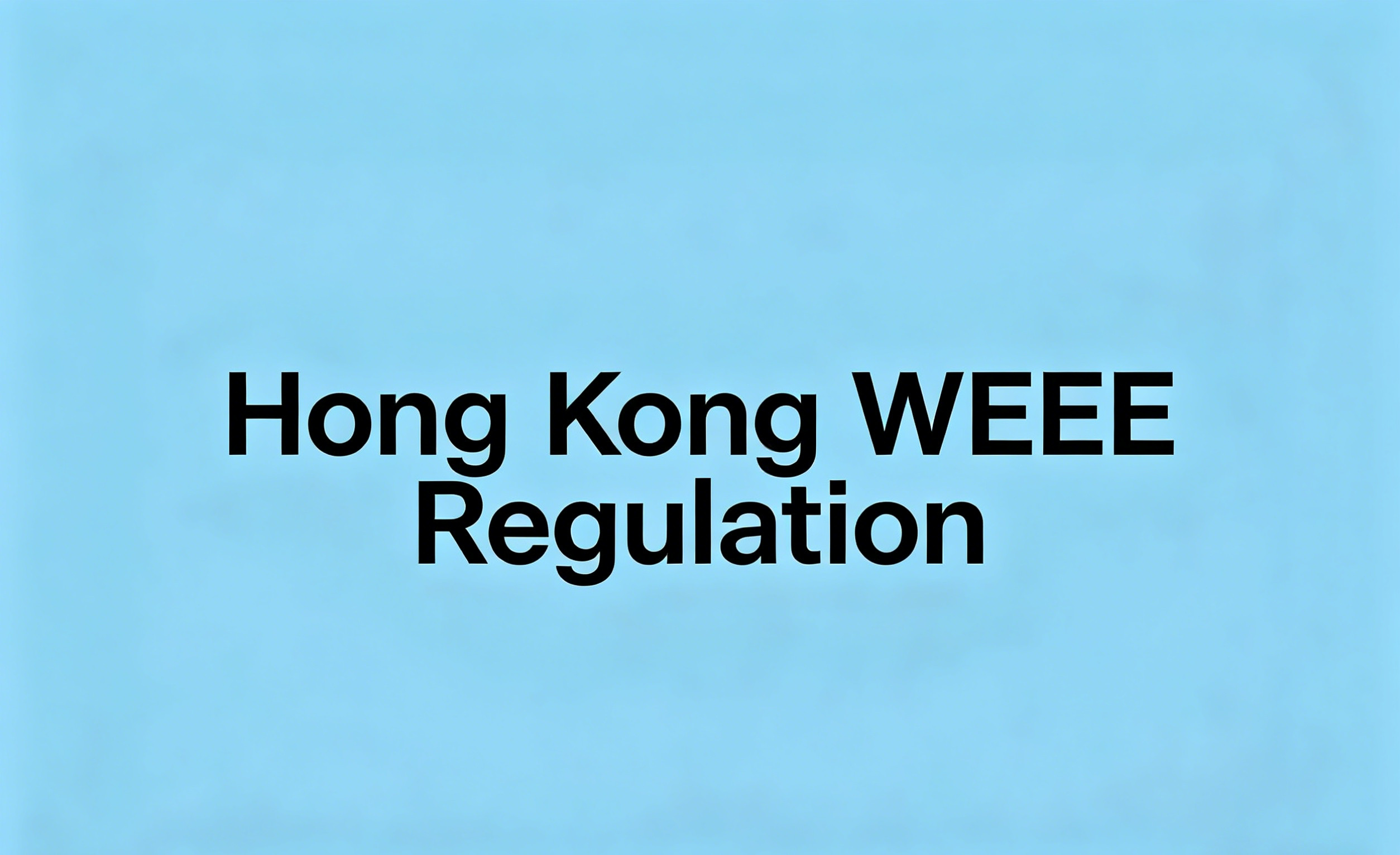 Hong Kong WEEE Regulation